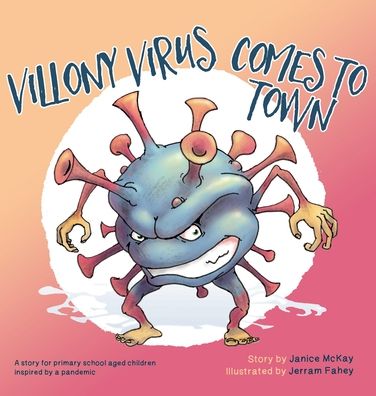 Cover for Janice McKay · Villony Virus Comes to Town (Hardcover Book) (2020)