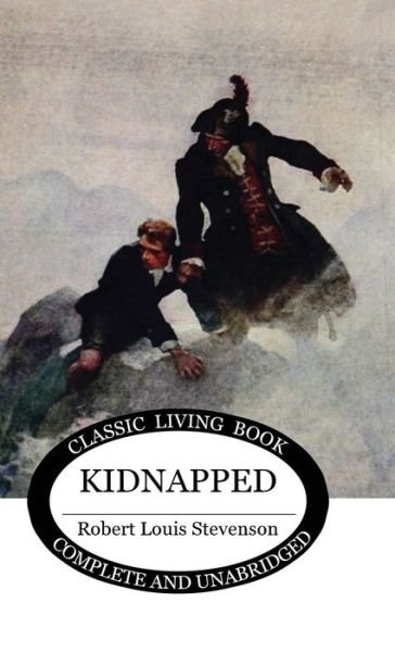 Kidnapped - Robert Louis Stevenson - Books - Living Book Press - 9781922619525 - September 1, 2019