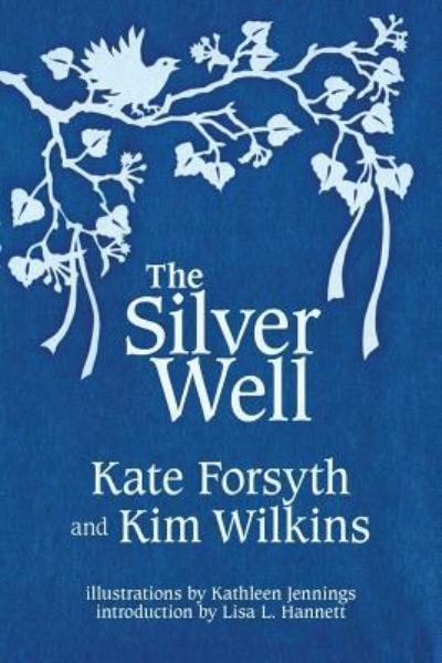 Cover for Kate Forsyth · The Silver Well (Bok) (2017)