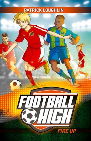 Cover for Patrick Loughlin · Football High 2: Fire Up (Paperback Book) (2016)