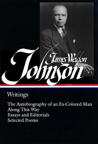 Cover for James Weldon Johnson · James Weldon Johnson: Writings (LOA #145): The Autobiography of an Ex-Colored Man / Along This Way / essays and editorials / selected poems (Hardcover Book) [1st Printing edition] (2004)