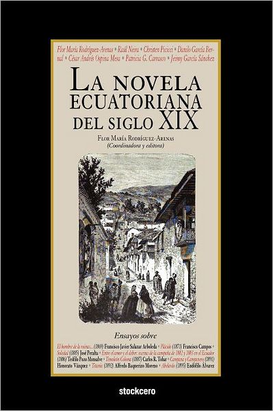 La Novela Ecuatoriana Del Siglo Xix - Christen Picicci - Books - Stockcero - 9781934768525 - March 7, 2012