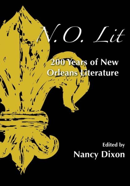 Cover for Nancy Dixon · N.o. Lit: 200 Years of New Orleans Literature (Paperback Book) (2015)