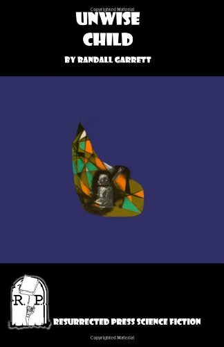 Cover for Randall Garrett · Unwise Child (Pocketbok) (2010)