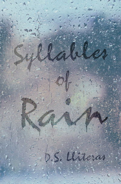 Syllables of rain - D. S. Lliteras - Books -  - 9781937907525 - October 25, 2017