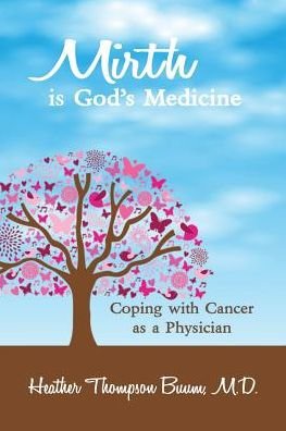 Cover for Heather Thompson Buum  M.D. · Mirth is God's Medicine (Paperback Book) (2019)