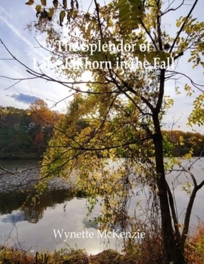 Cover for Wynette McKenzie · Splendor of Lake Elkhorn in the Fall (Book) (2022)