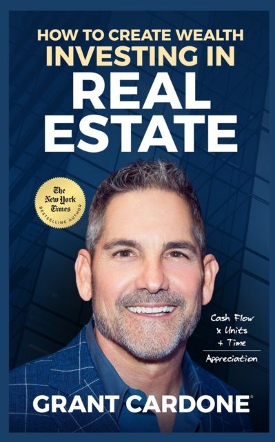 Cover for Grant Cardone · Grant Cardone How To Create Wealth Investing In Real Estate (Paperback Book) (2018)