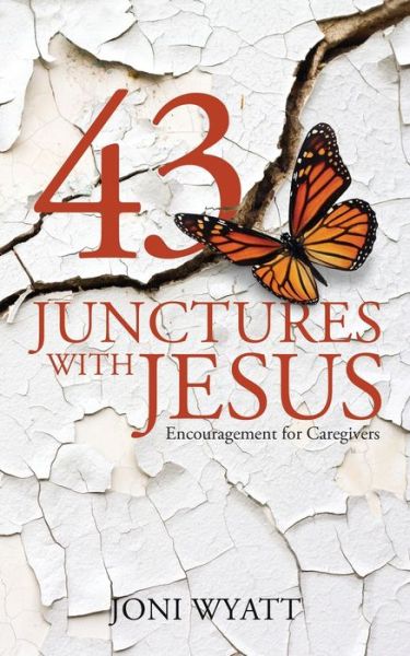 Cover for Joni Wyatt · 43 Junctures with Jesus: Encouragement for Caregivers (Paperback Book) (2018)