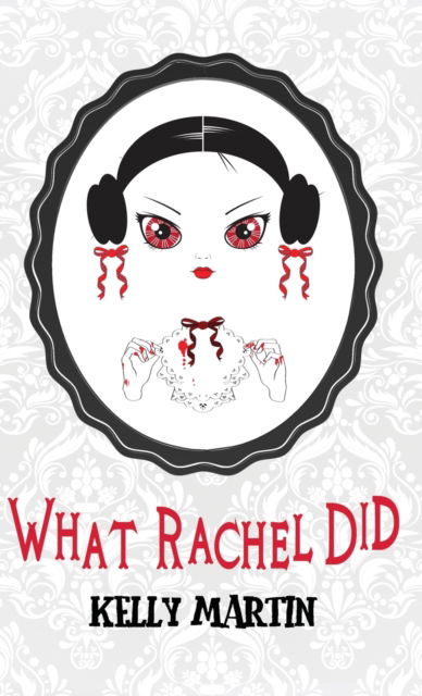 Cover for Kelly Martin · What Rachel Did (Hardcover Book) (2020)