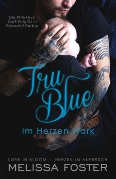 Cover for Melissa Foster · Tru Blue - Im Herzen stark (Pocketbok) (2020)