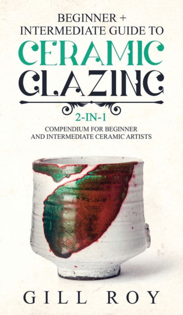 Cover for Gill Roy · Ceramic Glazing (Hardcover Book) (2019)