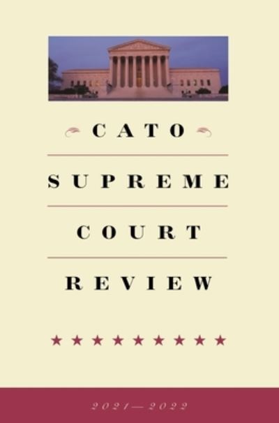 Cover for Trevor Burrus · Cato Supreme Court Review 2021-2022 (Book) (2022)