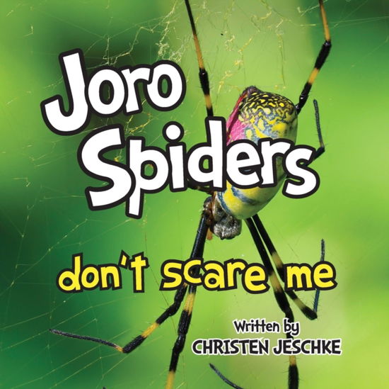 Cover for Christen M Jeschke · Joro Spiders Don't Scare Me (Paperback Book) (2022)