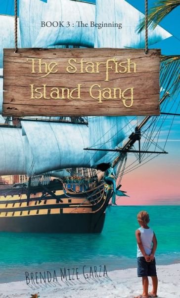 Cover for Brenda Mize Garza · Starfish Island Gang (Book) (2023)