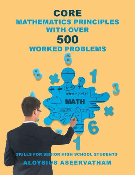 Cover for Aloysius Aseervatham · Core Mathematics Principles with over 500 Worked Problems (Buch) (2022)