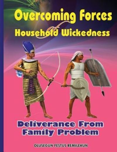 Cover for Olusegun Festus Remilekun · Overcoming Forces of Household Wickedness (Paperback Book) (2017)