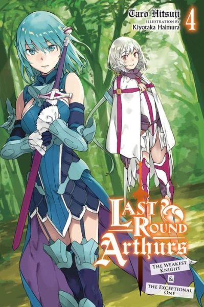 Cover for Kiyotaka Haimura · Last Round Arthurs, Vol. 4 (light novel) - LAST ROUND ARTHURS LIGHT NOVEL SC (Paperback Book) (2021)