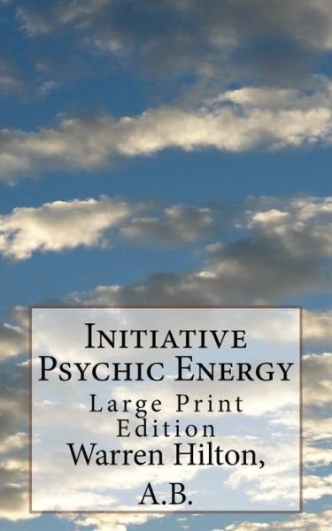 Cover for Warren Hilton a B · Initiative Psychic Energy (Paperback Book) (2017)