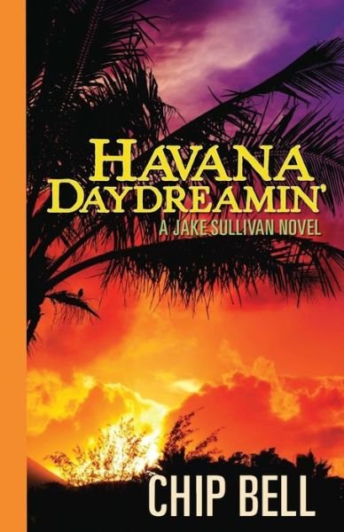 Cover for Chip Bell · Havana Daydreamin' (Paperback Book) (2018)