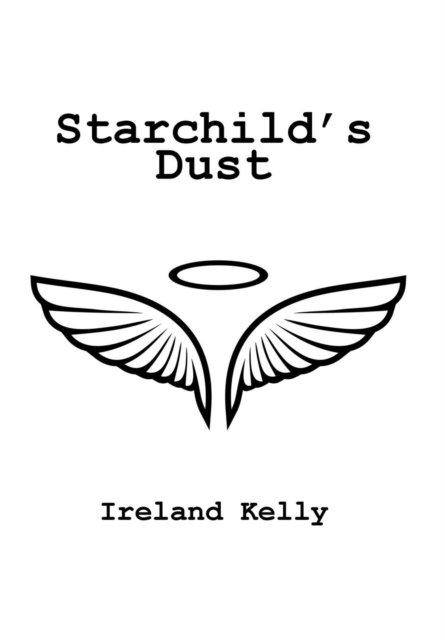 Cover for Ireland Kelly · Starchild'S Dust (Hardcover bog) (2018)