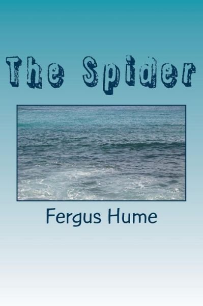 Cover for Fergus Hume · The Spider (Paperback Book) (2018)