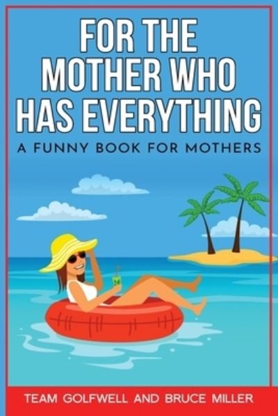 Cover for Bruce Miller · For the Mother Who Has Everything (Paperback Book) (2022)