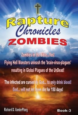 Richard Vanderploeg · The Rapture Chronicles: Zombies: Zombies - Rapture Chronicles (Hardcover bog) (2020)