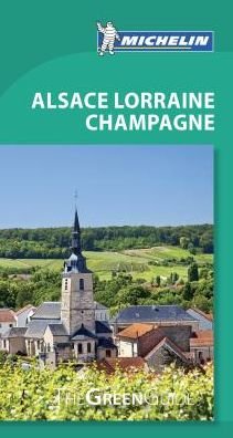 Cover for Michelin · Michelin Green Guides: Alsace Lorraine Champagne (Sewn Spine Book) (2018)