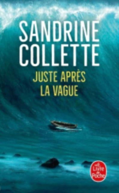 Juste apres la vague - Sandrine Collette - Books - Le Livre de poche - 9782253237525 - February 20, 2019