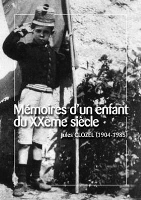 M Moires D'un Enfant Du Xx Me Si Cle - Jules Clozel - Livres - Books On Demand - 9782322003525 - 9 décembre 2011