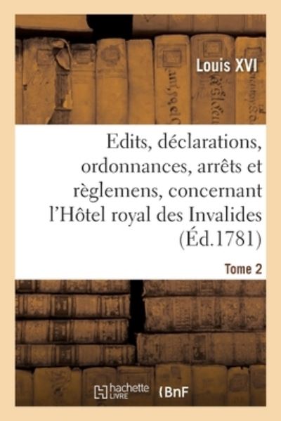 Recueil Des Edits, Declarations, Ordonnances, Arrets Et Reglemens - Louis XVI - Bøger - Hachette Livre - BNF - 9782329596525 - 1. marts 2021