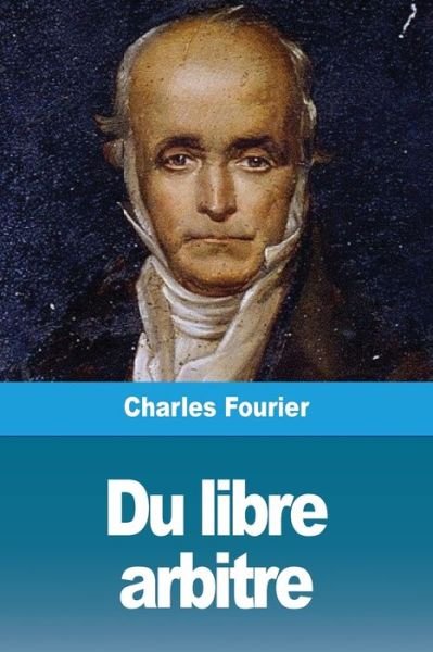 Cover for Charles Fourier · Du libre arbitre (Pocketbok) (2019)