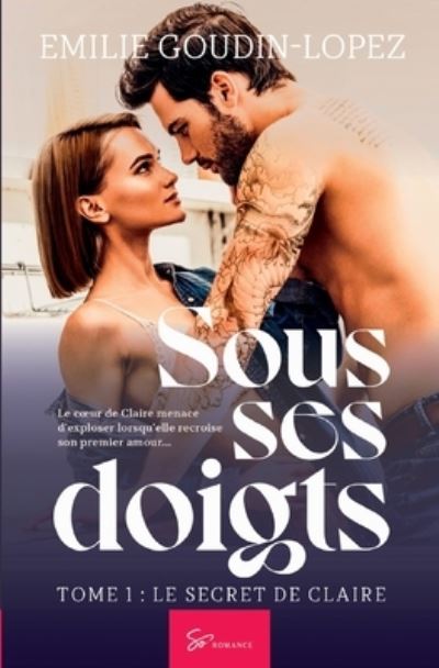 Cover for Emilie Goudin-Lopez · Sous ses doigts - Tome 1 (Paperback Book) (2020)