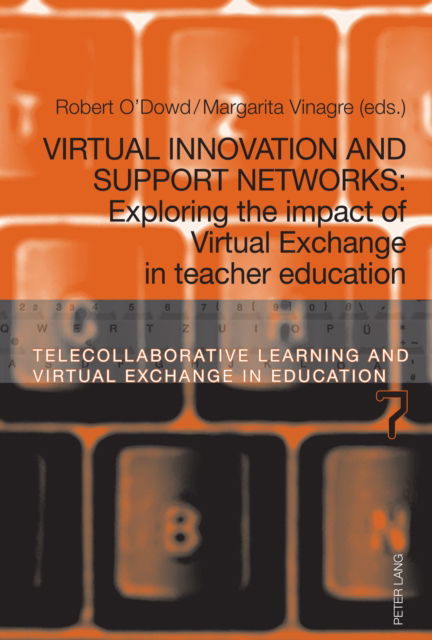 Virtual Innovation and Support Networks : Exploring the impact of Virtual Exchange in teacher education : 7 -  - Böcker - Peter Lang AG, Internationaler Verlag de - 9783034347525 - 7 augusti 2024