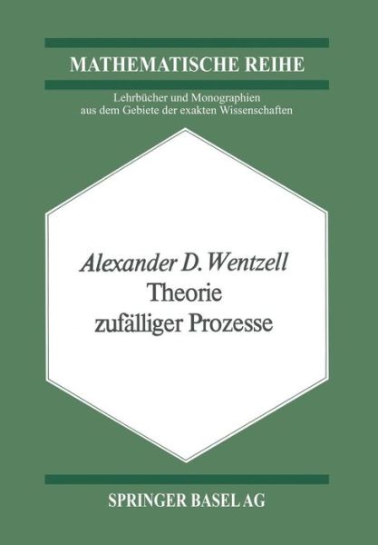 Cover for A D Wentzell · Theorie Zufalliger Prozesse (Paperback Book) [Softcover Reprint of the Original 1st 1979 edition] (2014)