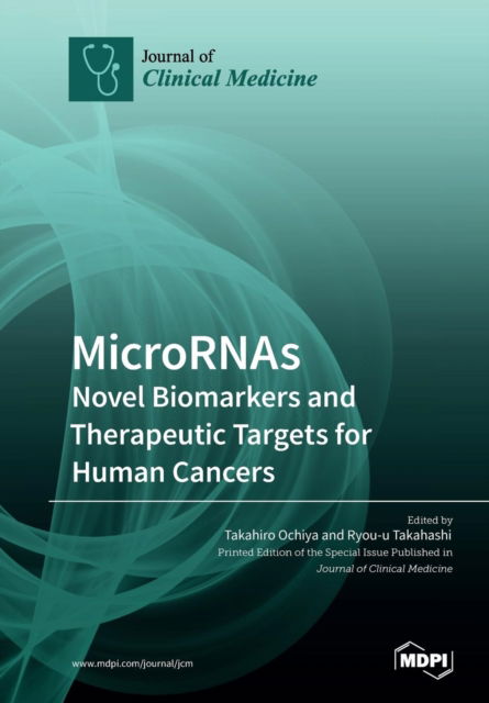 Cover for Takahiro Ochiya · MicroRNAs: Novel Biomarkers and Therapeutic Targets for Human Cancers (Pocketbok) (2018)