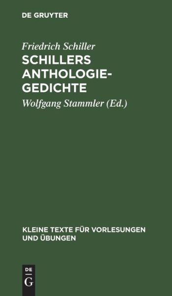 Schillers Anthologie-Gedichte - Friedrich Schiller - Books - De Gruyter, Inc. - 9783110999525 - April 1, 1912