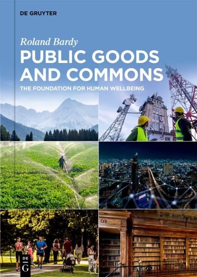 Cover for Roland Bardy · Public Goods and Commons: The Foundation for Human Wellbeing (Innbunden bok) (2023)