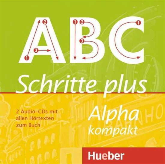 Schritte plus Alpha kompakt. 2 Audio-CD - Anja Böttinger - Livros - Hueber Verlag Gmbh & Co Kg - 9783190214525 - 