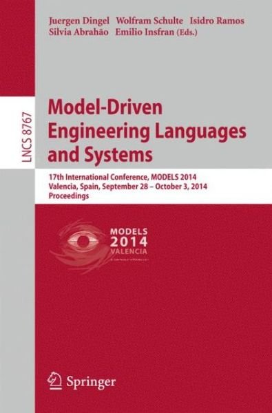 Cover for Juergen Dingel · Model-Driven Engineering Languages and Systems: 17th International Conference, MODELS 2014, Valencia, Spain, September 283- October 4, 2014. Proceedings - Programming and Software Engineering (Paperback Bog) [2014 edition] (2014)