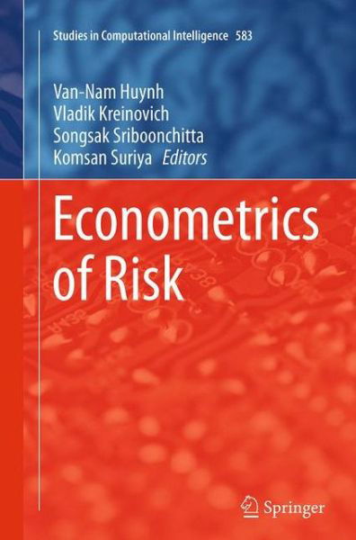 Econometrics of Risk - Studies in Computational Intelligence -  - Books - Springer International Publishing AG - 9783319385525 - September 10, 2016