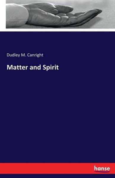 Matter and Spirit - Canright - Books -  - 9783337118525 - May 30, 2017