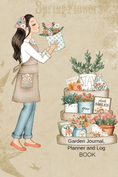 Cover for Joy Bloom · Garden Journal, Planner and Log Book: Comprehensive Garden Notebook with Garden Record Diary, Garden Plan Worksheet, Monthly or Seasonal Planting Planner, Expenses, Chore List, Highlights, Review (Pocketbok) (2020)