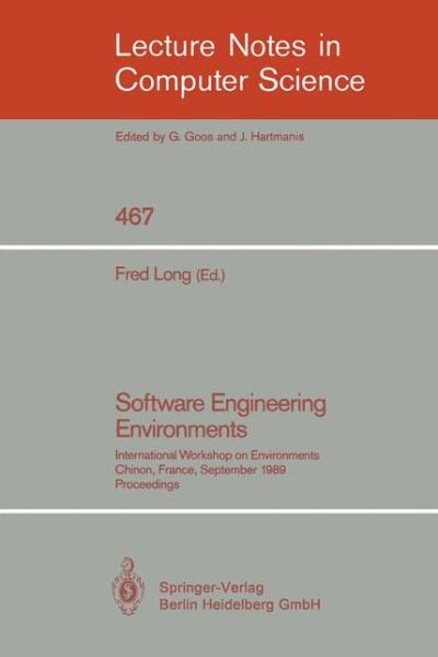 Software Engineering Environments: International Workshop on Environments, Chinon, France, September 18-20, 1989. Proceedings - Lecture Notes in Computer Science - Fred Long - Boeken - Springer-Verlag Berlin and Heidelberg Gm - 9783540534525 - 28 november 1990