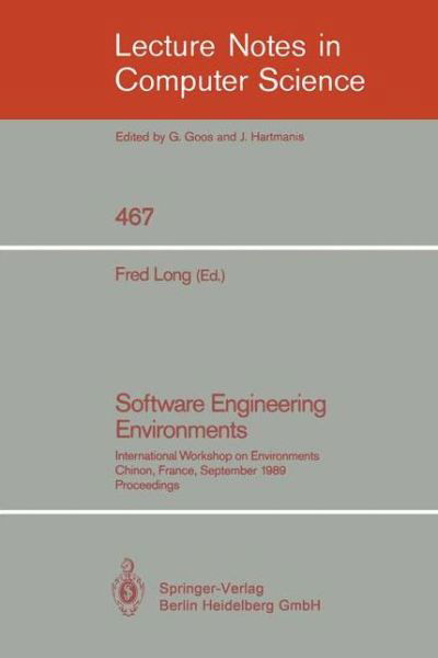 Software Engineering Environments: International Workshop on Environments, Chinon, France, September 18-20, 1989. Proceedings - Lecture Notes in Computer Science - Fred Long - Bøger - Springer-Verlag Berlin and Heidelberg Gm - 9783540534525 - 28. november 1990