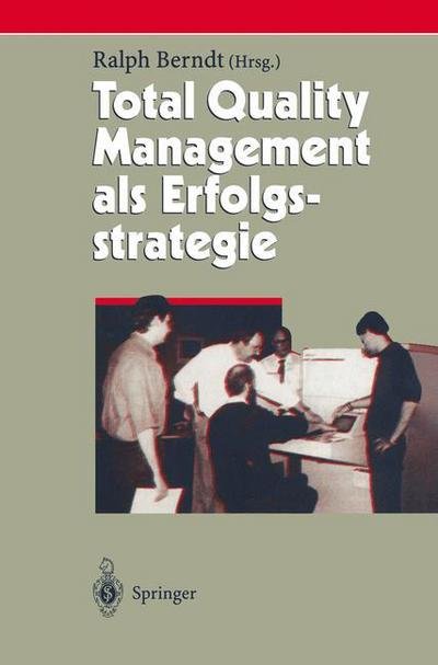 Cover for Ralph Berndt · Total Quality Management als Erfolgsstrategie - Herausforderungen an das Management (Gebundenes Buch) [1995 edition] (1995)