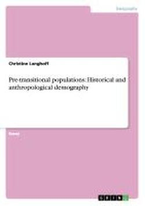 Pre-transitional populations: - Langhoff - Boeken - GRIN Verlag - 9783638756525 - 7 september 2007