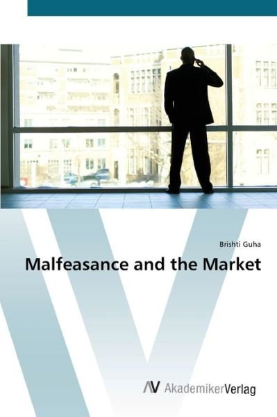 Cover for Guha · Malfeasance and the Market (Buch) (2012)
