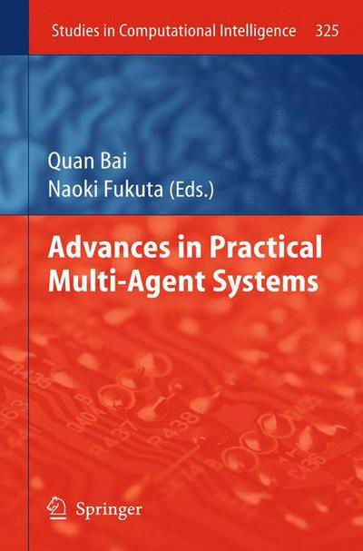 Cover for Quan Bai · Advances in Practical Multi-Agent Systems - Studies in Computational Intelligence (Paperback Book) [2011 edition] (2012)